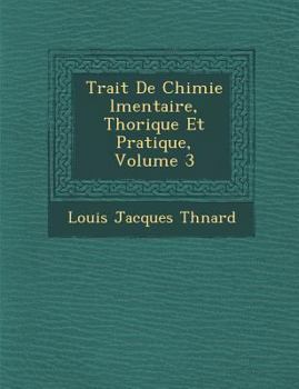 Paperback Trait� De Chimie �l�mentaire, Th�orique Et Pratique, Volume 3 [French] Book