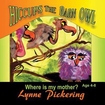 Paperback Hiccups the Barn Owl: Where Is My Mother? Book