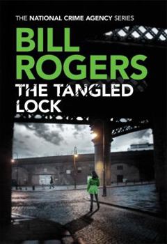 The Tangled Lock - Book #3 of the National Crime Agency