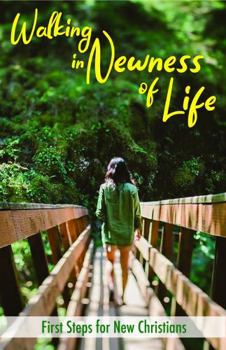 Paperback Walking in Newness of Life: First Steps for New Christians Book