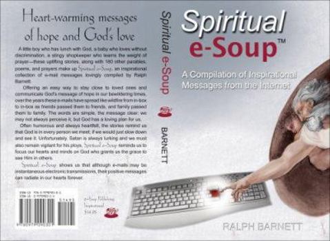 Paperback Spiritual e-Soup: A Compilation of Inspirational Messages from the Internet Book