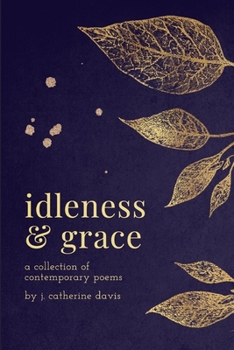 Paperback Idleness and Grace: A Collection of Contemporary Poems Book