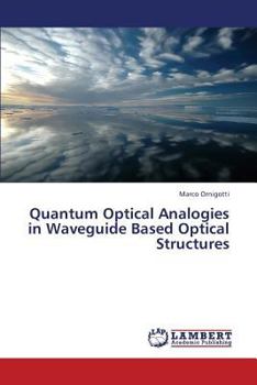 Paperback Quantum Optical Analogies in Waveguide Based Optical Structures Book