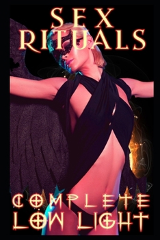Sex Rituals: The Completed piece of Hellish Erotica (MF and FF) (Taken by Sex Demons)