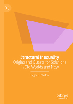 Paperback Structural Inequality: Origins and Quests for Solutions in Old Worlds and New Book