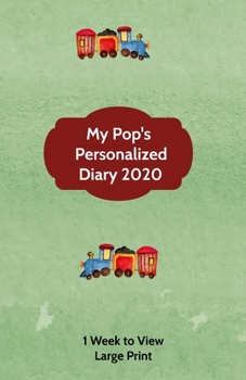 Paperback My Pop's Personalized Diary 2020: Large Print A week to view diary with space for reminders & notes [Large Print] Book