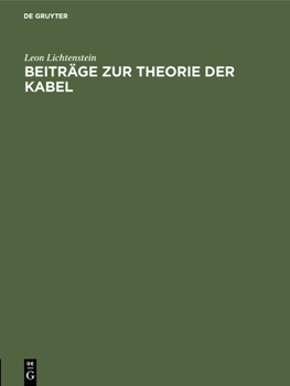 Hardcover Beiträge Zur Theorie Der Kabel: Untersuchungen Über Die Kapazitätsverhältnisse Der Verseilten Und Konzentrischen Mehrfachkabel [German] Book