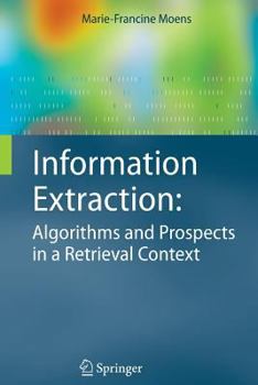 Paperback Information Extraction: Algorithms and Prospects in a Retrieval Context Book