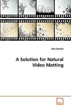 Paperback A Solution for Natural Video Matting Book