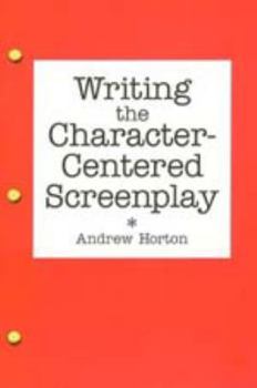 Paperback Writing the Character-Centered Screenplay Book