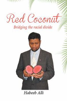 Red Coconut: Bridging the Racial Divide: A Collection of Poems and Essays Surrounding Interfaith Relationships