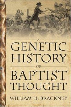 Paperback A Genetic History of Baptist Thought: With Special Reference to Baptists in Britain and North America Book