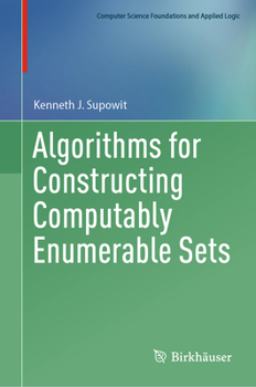 Hardcover Algorithms for Constructing Computably Enumerable Sets Book