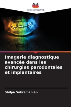 Paperback Imagerie diagnostique avancée dans les chirurgies parodontales et implantaires [French] Book