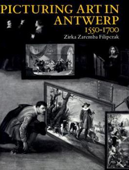 Hardcover Picturing Art in Antwerp, 1550-1700 Book