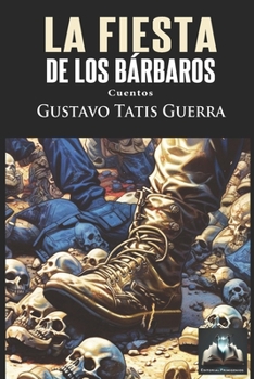 La fiesta de los bárbaros: Cuentos