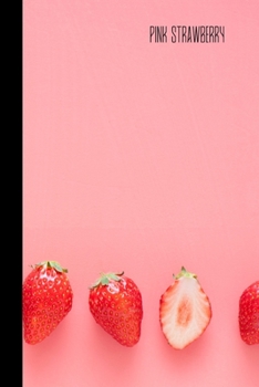 pink strawberry: small lined Strawberry Notebook / Travel Journal to write in (6'' x 9'') 120 pages