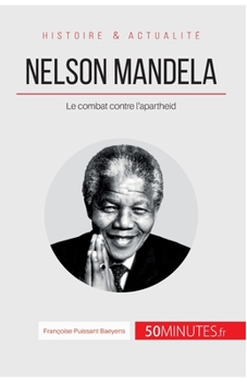 Paperback Nelson Mandela: Le combat contre l'apartheid [French] Book