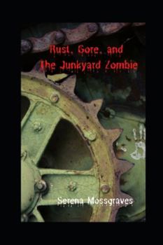 Paperback Rust, Gore, and the Junkyard Zombie Book