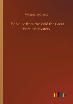 The Voice from the Void: The Great Wireless Mystery