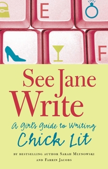 Paperback See Jane Write: A Girl's Guide to Writing Chick Lit Book