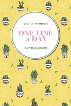 Paperback Gratitude Journal - One Line a Day - A 5-Year Memory Book: 5-Year Gratitude Journal - 5-Year Diary - Cactus Notebook for Keepsake Memories and Journal Book