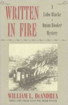Hardcover Written in Fire: A Lobo Blacke/Quinn Booker Mystery Book