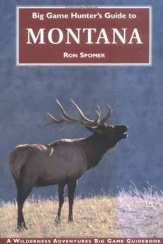 Paperback Big Game Hunter's Guide to Montana Book