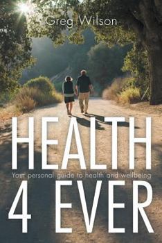 Paperback Health 4 Ever: Your Personal Guide to Health and Wellbeing Book