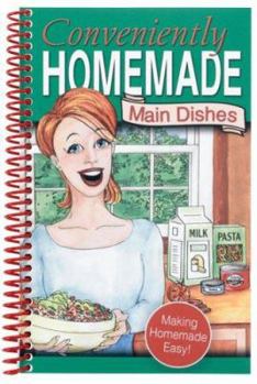 Spiral-bound Conveniently Homemade, Main Dishes Book