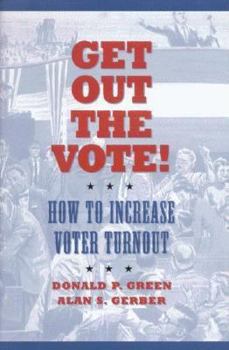 Paperback Get Out the Vote!: How to Increase Your Voter Turnout Book