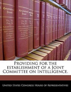 Paperback Providing for the Establishment of a Joint Committee on Intelligence. Book