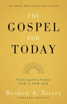 Paperback The Gospel for Today: New Evangelistic Sermons for a New Day [Updated and Annotated] Book