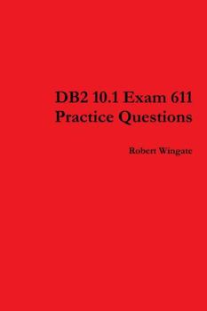 Paperback DB2 10.1 Exam 611 Practice Questions Book