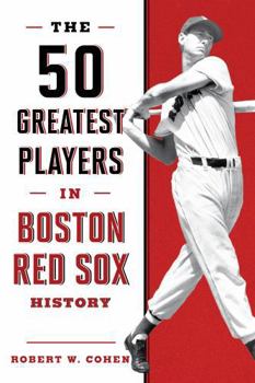 Paperback The 50 Greatest Players in Boston Red Sox History Book