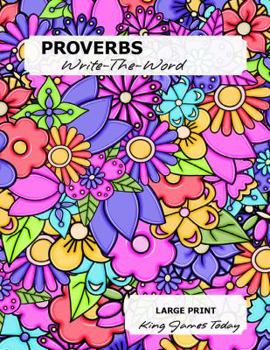 Paperback PROVERBS Write-The-Word: LARGE PRINT, King James Today [Large Print] Book