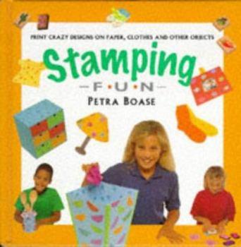 Hardcover Stamping Fun: Print Crazy Designs on Paper, Clothes and Other Objects Book