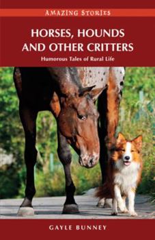 Paperback Horses, Hounds and Other Critters: Humorous Tales of Rural Life Book