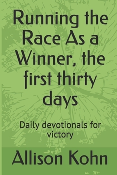 Paperback Running the Race As a Winner, the first thirty days: Daily devotionals for victory Book