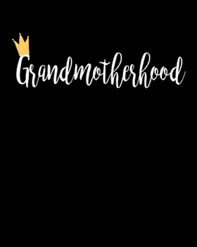Grandmotherhood: 2020 Monthly Planner Dated Journal 8 x 10 110 pages Notebook