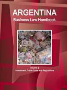 Paperback Argentina Business Law Handbook Volume 2 Investment, Trade Laws and Regulations Book