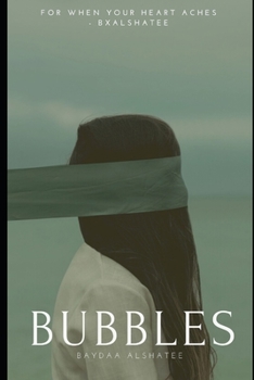 Paperback Bubbles: For When Your Heart is Aching Book