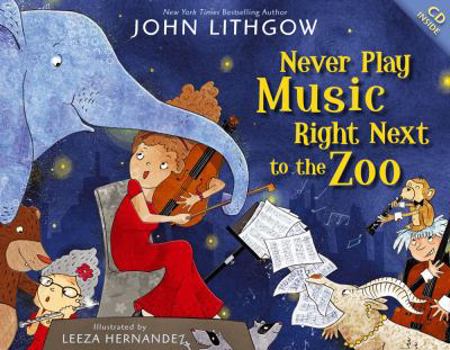 Hardcover Never Play Music Right Next to the Zoo [With CD (Audio)] Book