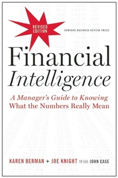 Hardcover Financial Intelligence: A Manager's Guide to Knowing What the Numbers Really Mean Book