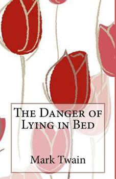 Paperback The Danger of Lying in Bed Book