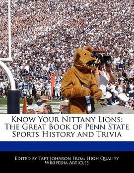 Know Your Nittany Lions : The Great Book of Penn State Sports History and Trivia