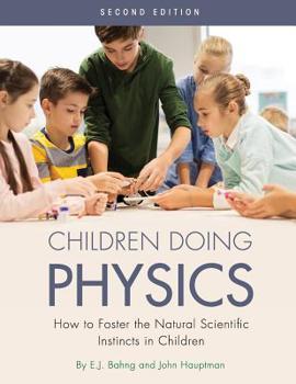 Paperback Children Doing Physics: How to Foster the Natural Scientific Instincts in Children Book