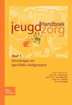 Paperback Handboek Jeugdzorg Deel 1: Stromingen En Specifieke Doelgroepen [Dutch] Book