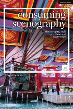 Paperback Consuming Scenography: The Shopping Mall as a Theatrical Experience Book