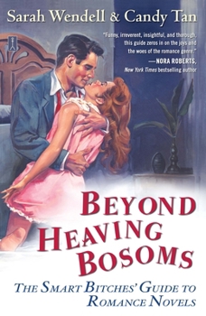 Paperback Beyond Heaving Bosoms: The Smart Bitches' Guide to Romance Novels Book